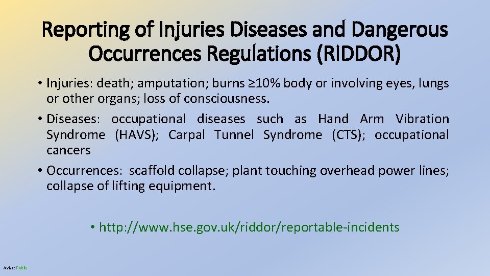 Reporting of Injuries Diseases and Dangerous Occurrences Regulations (RIDDOR) • Injuries: death; amputation; burns