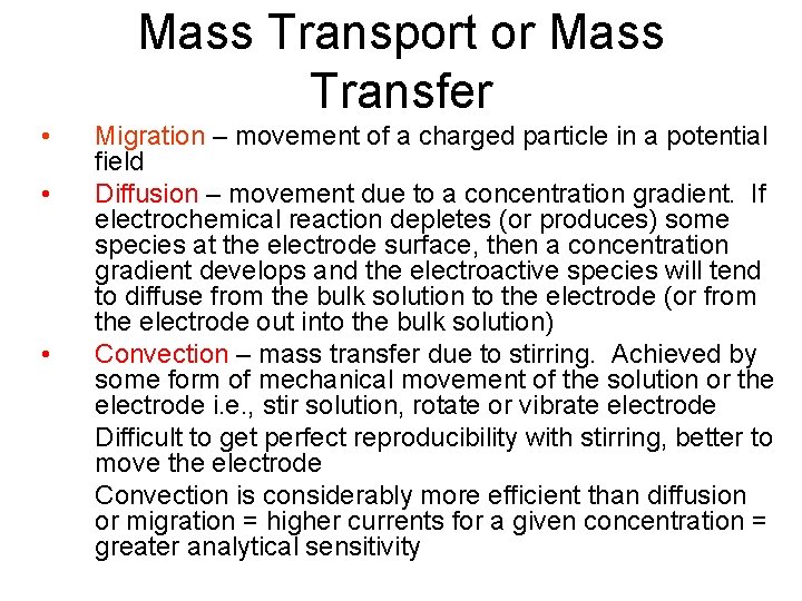 Mass Transport or Mass Transfer • • • Migration – movement of a charged