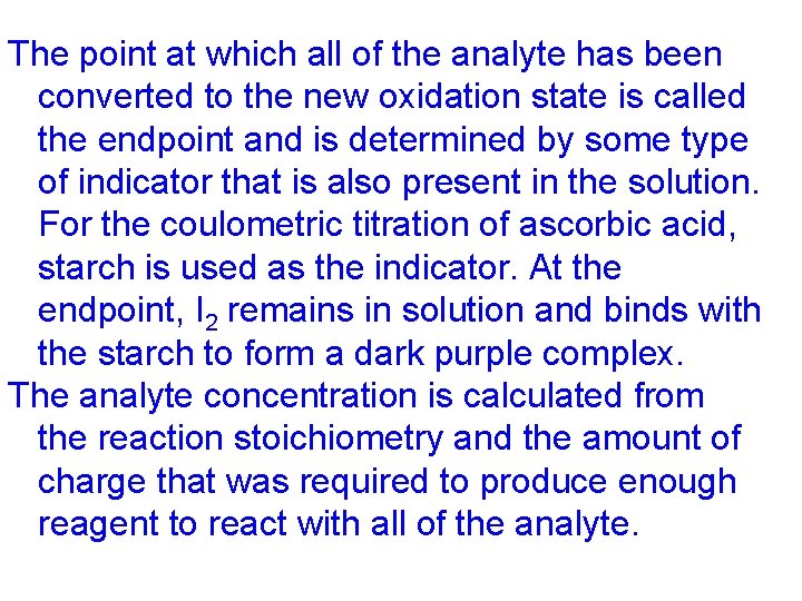 The point at which all of the analyte has been converted to the new