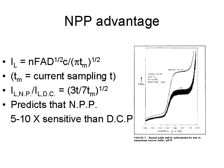 NPP advantage • • IL = n. FAD 1/2 c/( tm)1/2 (tm = current