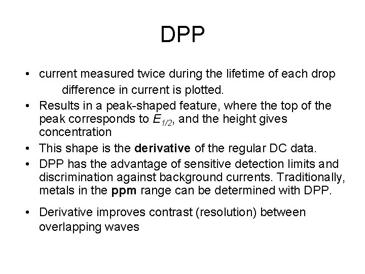 DPP • current measured twice during the lifetime of each drop difference in current