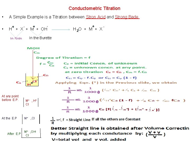 Conductometric Titration • A Simple Example is a Titration between Stron Acid and Strong