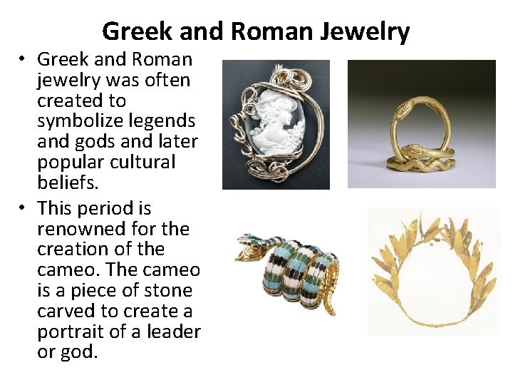 Greek and Roman Jewelry • Greek and Roman jewelry was often created to symbolize
