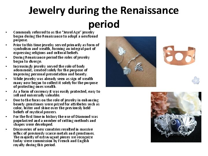  • • • Jewelry during the Renaissance period Commonly referred to as the