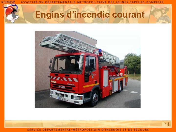 Engins d'incendie courant 11 