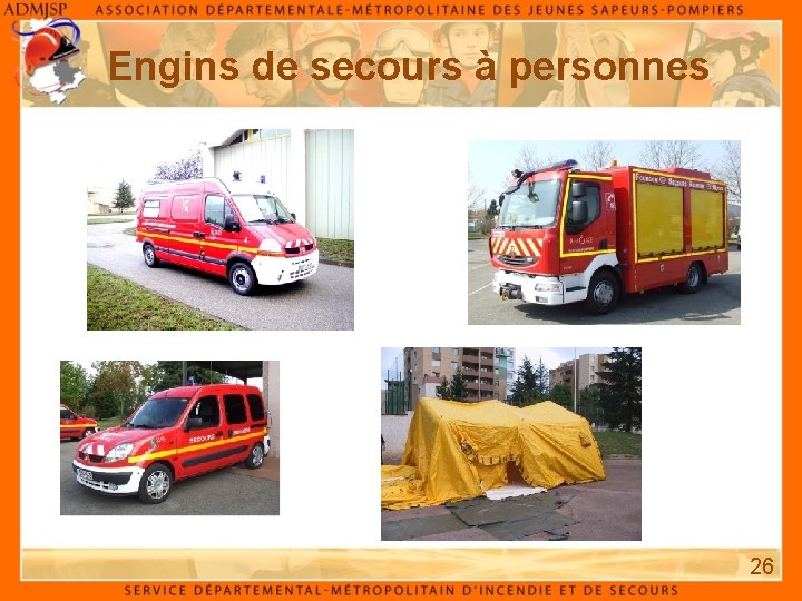 Engins de secours à personnes 26 