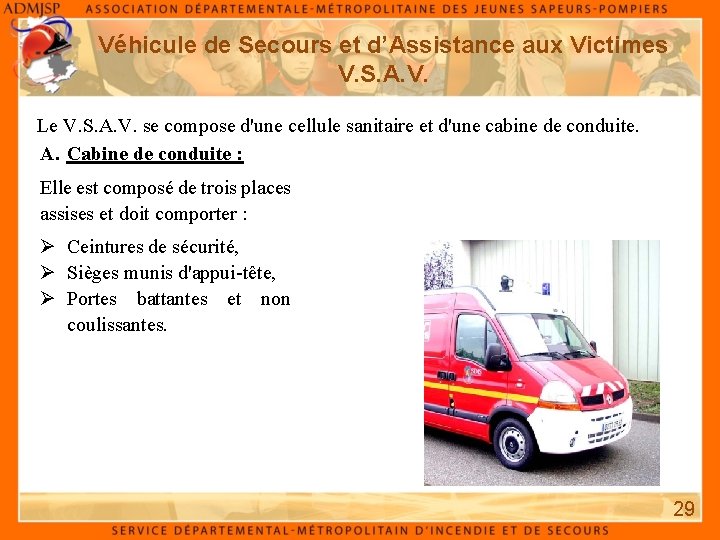 Véhicule de Secours et d’Assistance aux Victimes V. S. A. V. Le V. S.