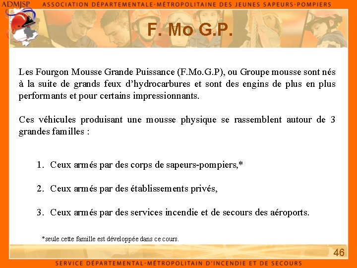 F. Mo G. P. Les Fourgon Mousse Grande Puissance (F. Mo. G. P), ou