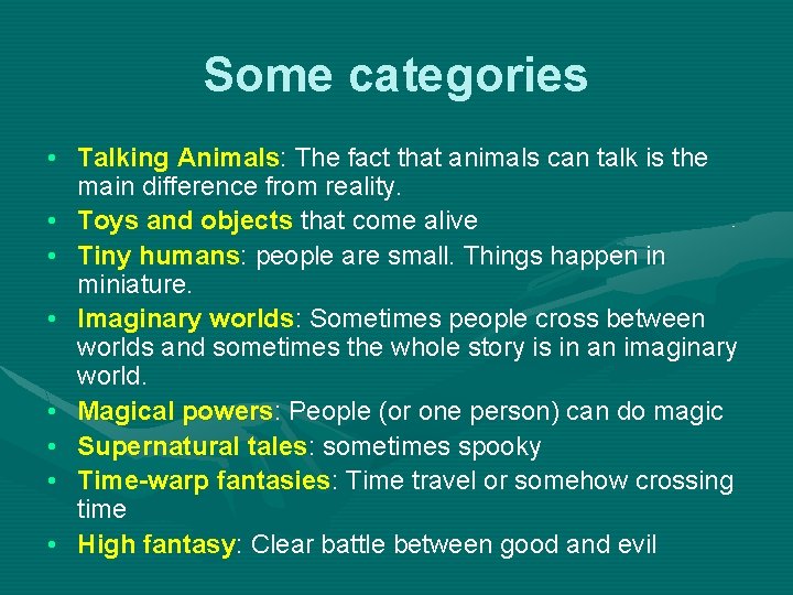 Some categories • Talking Animals: The fact that animals can talk is the main