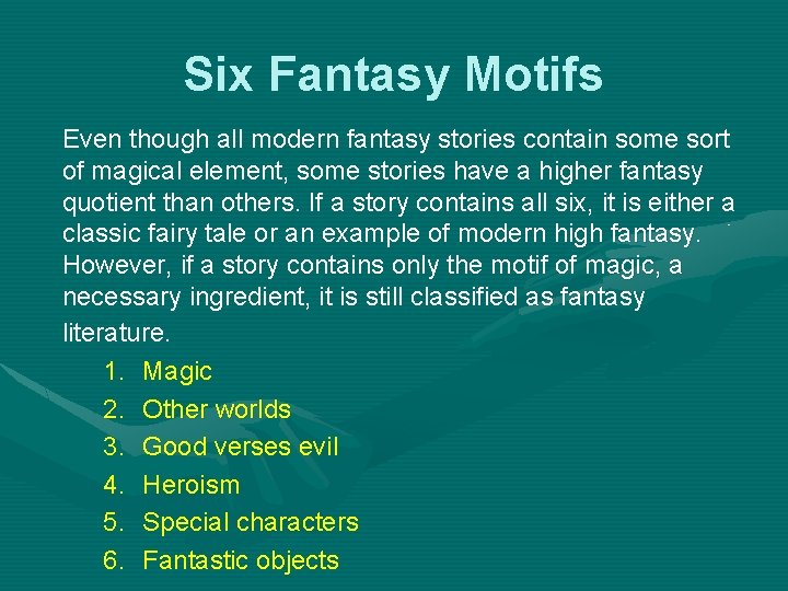 Six Fantasy Motifs Even though all modern fantasy stories contain some sort of magical