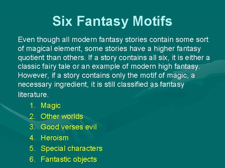 Six Fantasy Motifs Even though all modern fantasy stories contain some sort of magical
