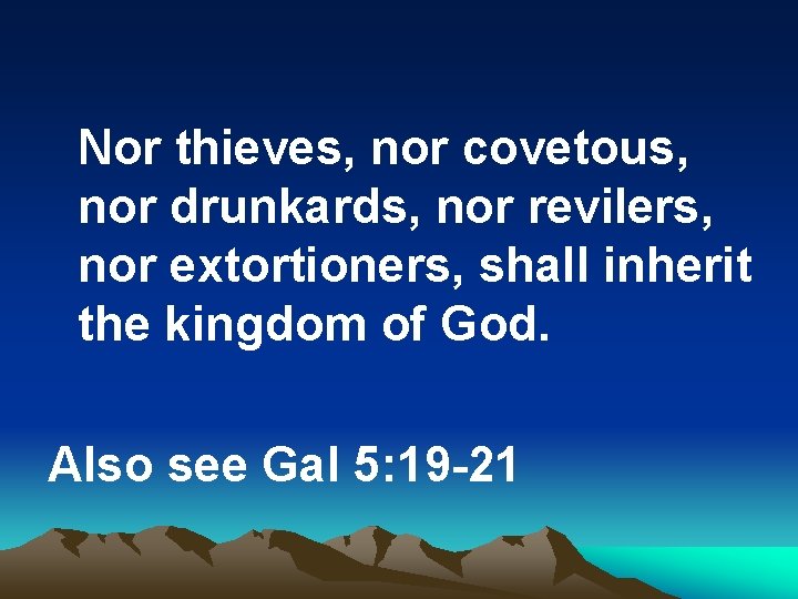  Nor thieves, nor covetous, nor drunkards, nor revilers, nor extortioners, shall inherit the