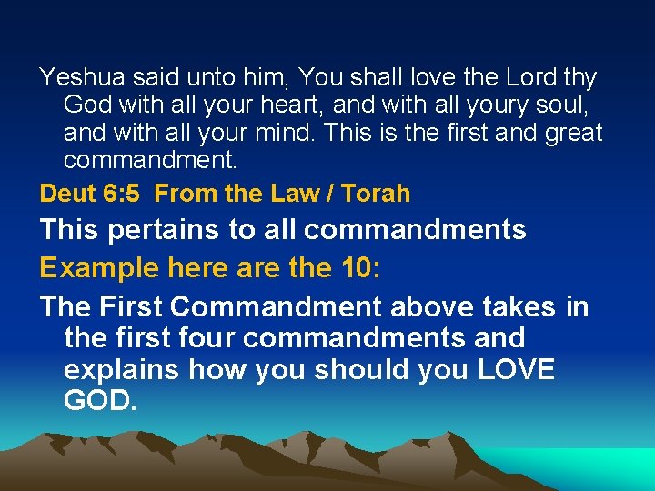 Yeshua said unto him, You shall love the Lord thy God with all your