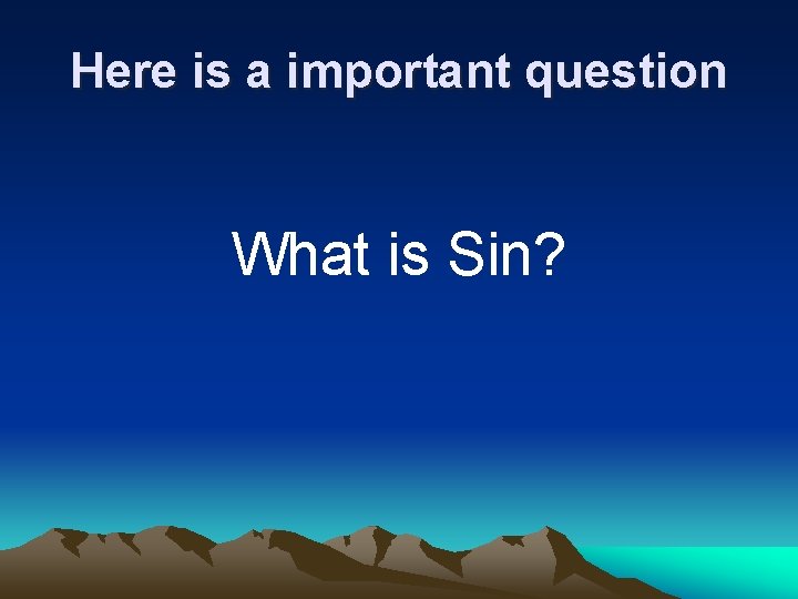 Here is a important question What is Sin? 