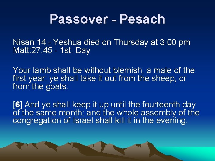 Passover - Pesach Nisan 14 - Yeshua died on Thursday at 3: 00 pm