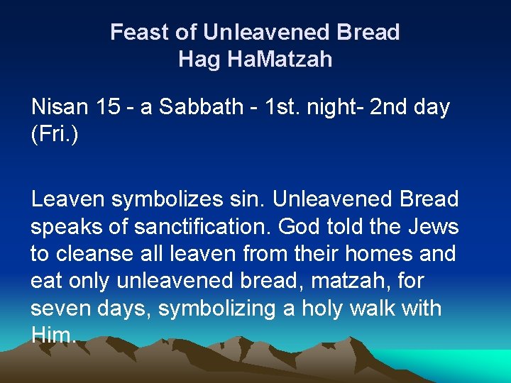 Feast of Unleavened Bread Hag Ha. Matzah Nisan 15 - a Sabbath - 1