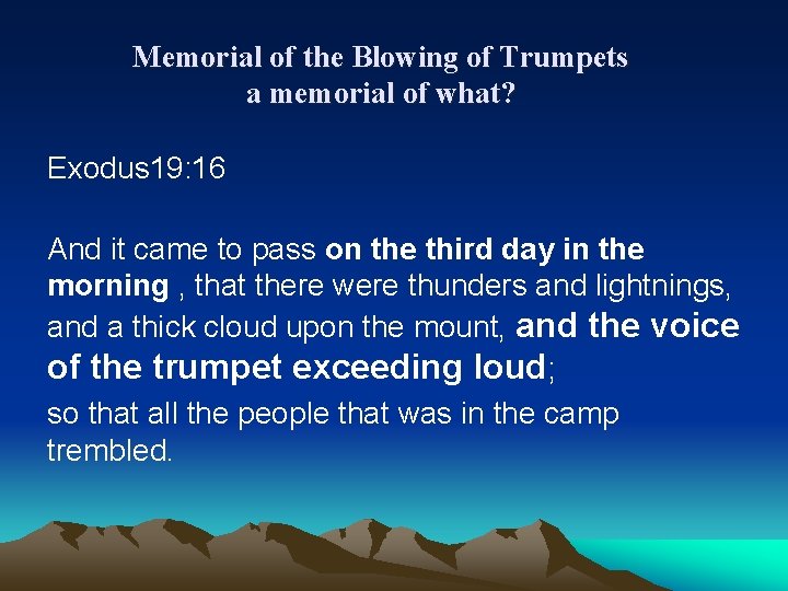 Memorial of the Blowing of Trumpets a memorial of what? Exodus 19: 16 And