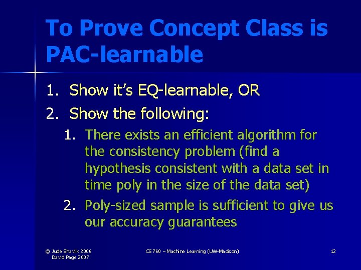 To Prove Concept Class is PAC-learnable 1. Show it’s EQ-learnable, OR 2. Show the