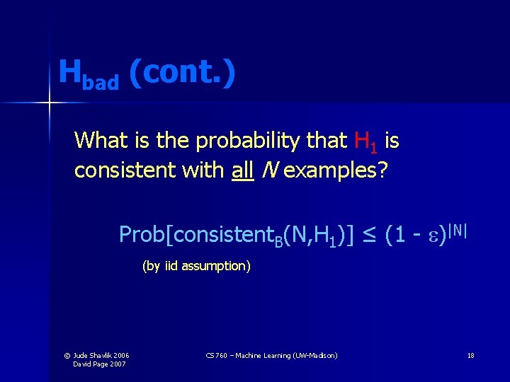 Hbad (cont. ) What is the probability that H 1 is consistent with all