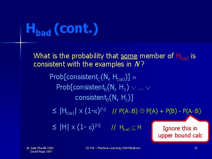 Hbad (cont. ) What is the probability that some member of Hbad is consistent