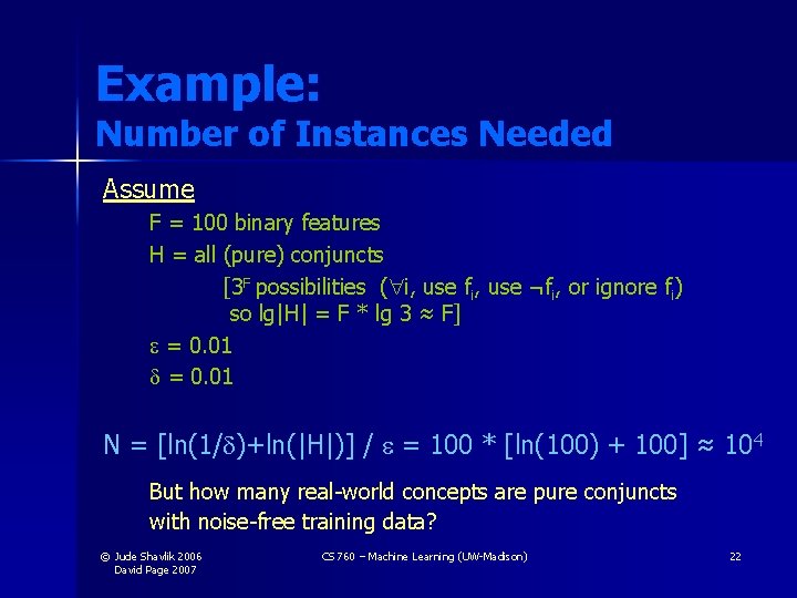 Example: Number of Instances Needed Assume F = 100 binary features H = all