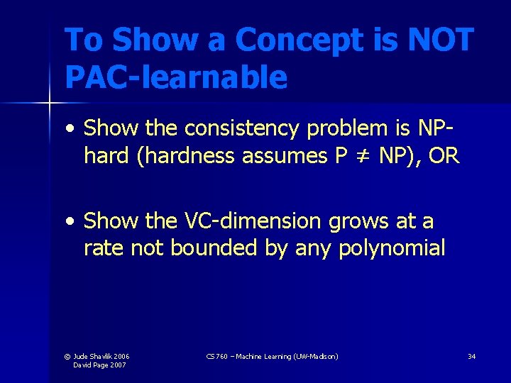 To Show a Concept is NOT PAC-learnable • Show the consistency problem is NPhard