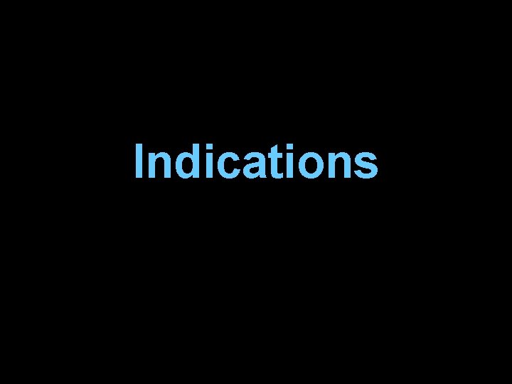 Indications Indications