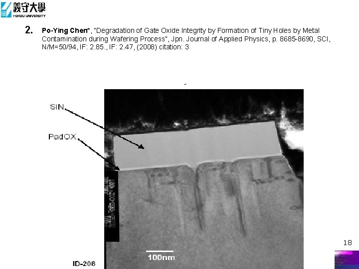 2. Po-Ying Chen*, “Degradation of Gate Oxide Integrity by Formation of Tiny Holes by