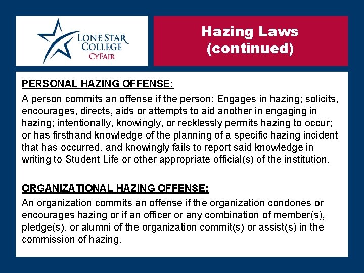 Hazing Laws (continued) PERSONAL HAZING OFFENSE: A person commits an offense if the person: