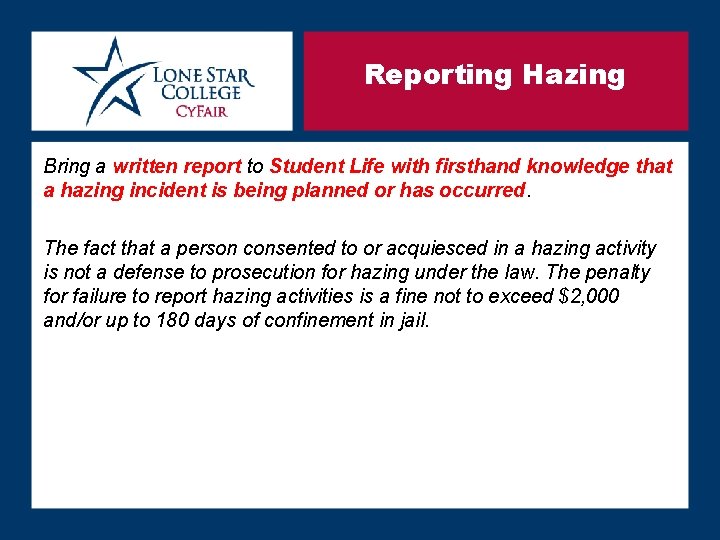 Reporting Hazing Bring a written report to Student Life with firsthand knowledge that a