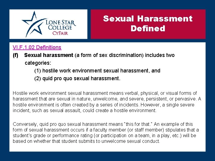 Sexual Harassment Defined VI. F. 1. 02 Definitions (f) Sexual harassment (a form of