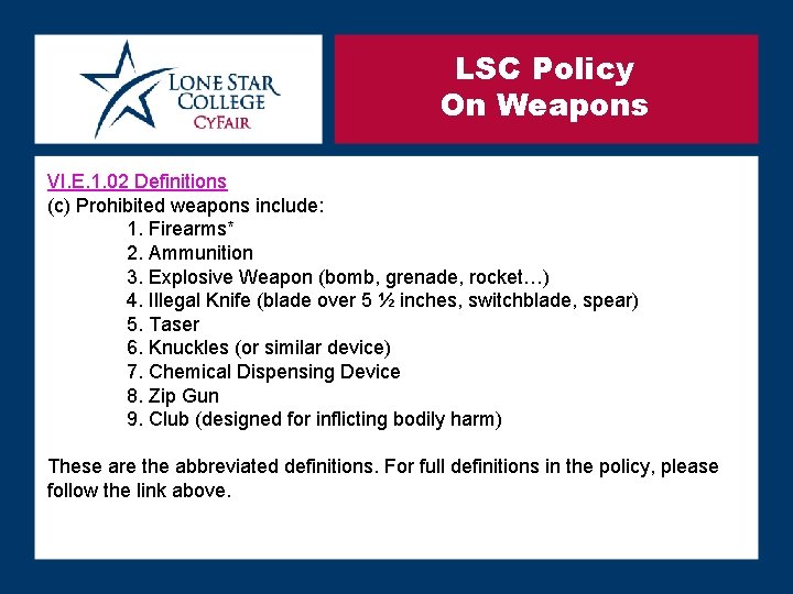 LSC Policy On Weapons VI. E. 1. 02 Definitions (c) Prohibited weapons include: 1.
