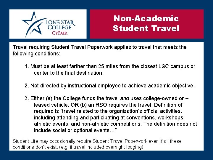 Non-Academic Student Travel requiring Student Travel Paperwork applies to travel that meets the following