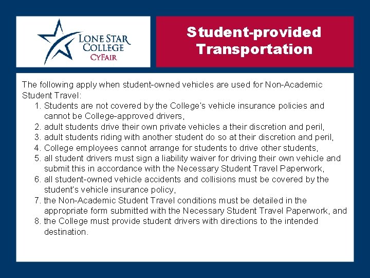 Student-provided Transportation The following apply when student-owned vehicles are used for Non-Academic Student Travel: