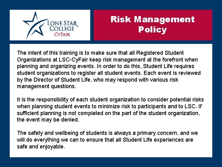 Risk Management Policy The intent of this training is to make sure that all