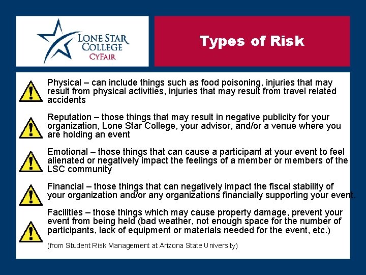 Types of Risk Physical – can include things such as food poisoning, injuries that