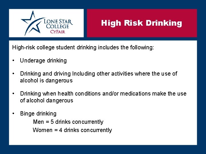 High Risk Drinking High-risk college student drinking includes the following: • Underage drinking •