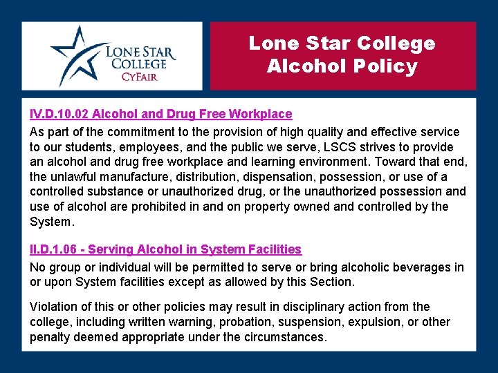 Lone Star College Alcohol Policy IV. D. 10. 02 Alcohol and Drug Free Workplace