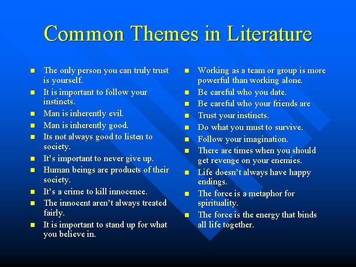 Common Themes in Literature n n n n n The only person you can