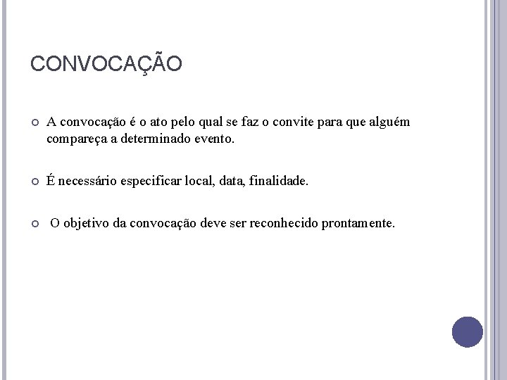 CONVOCAÇÃO A convocação é o ato pelo qual se faz o convite para que