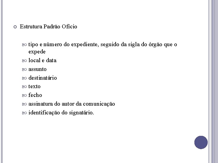  Estrutura Padrão Ofício tipo e número do expediente, seguido da sigla do órgão