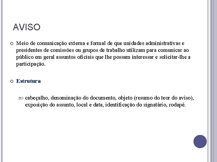 AVISO Meio de comunicação externa e formal de que unidades administrativas e presidentes de