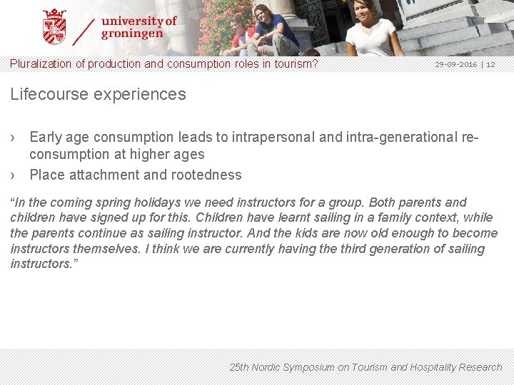 Pluralization of production and consumption roles in tourism? 29 -09 -2016 | 12 Lifecourse