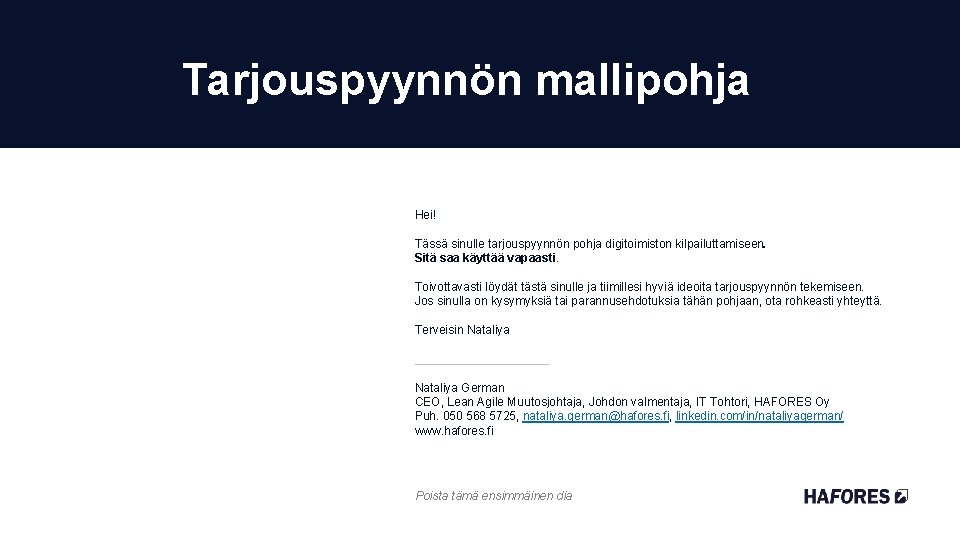 Tarjouspyynnön mallipohja Hei! Tässä sinulle tarjouspyynnön pohja digitoimiston kilpailuttamiseen. Sitä saa käyttää vapaasti. Toivottavasti