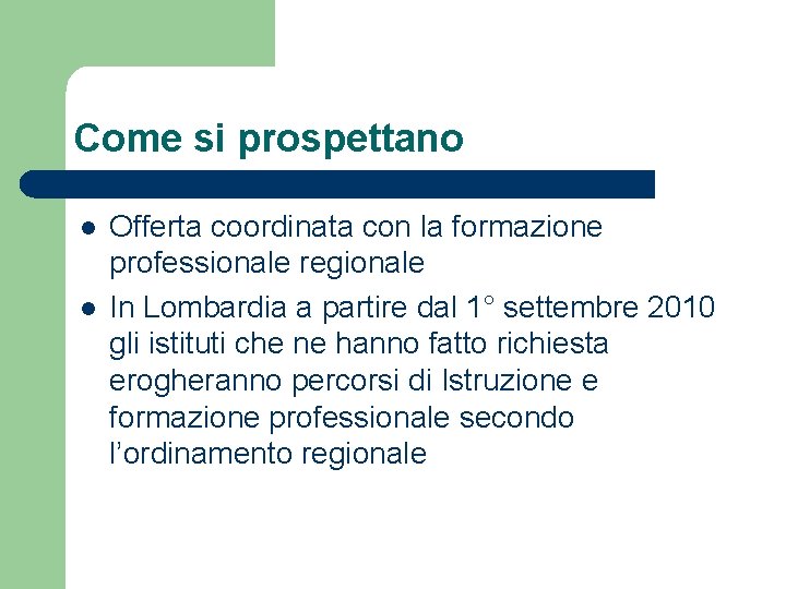 Come si prospettano l l Offerta coordinata con la formazione professionale regionale In Lombardia