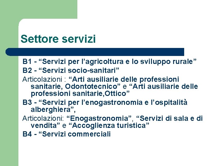 Settore servizi B 1 - “Servizi per l’agricoltura e lo sviluppo rurale” B 2