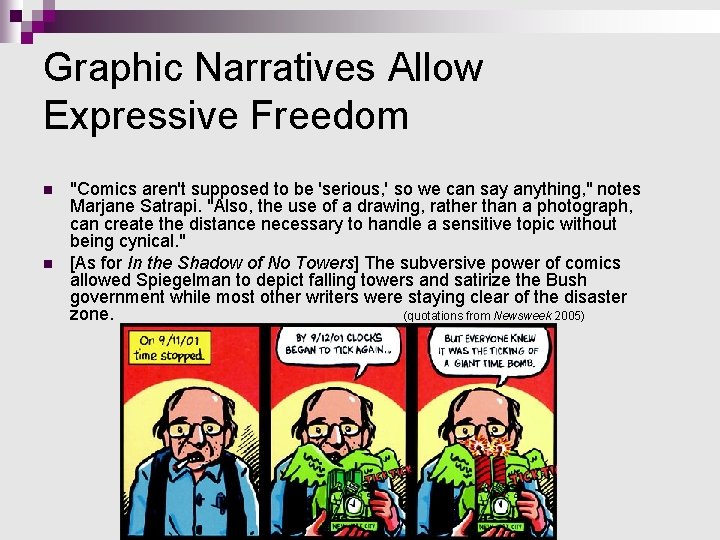 Graphic Narratives Allow Expressive Freedom n n "Comics aren't supposed to be 'serious, ' Graphic Narratives Allow Expressive Freedom n n "Comics aren't supposed to be 'serious, '