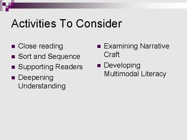 Activities To Consider n n Close reading Sort and Sequence Supporting Readers Deepening Understanding Activities To Consider n n Close reading Sort and Sequence Supporting Readers Deepening Understanding