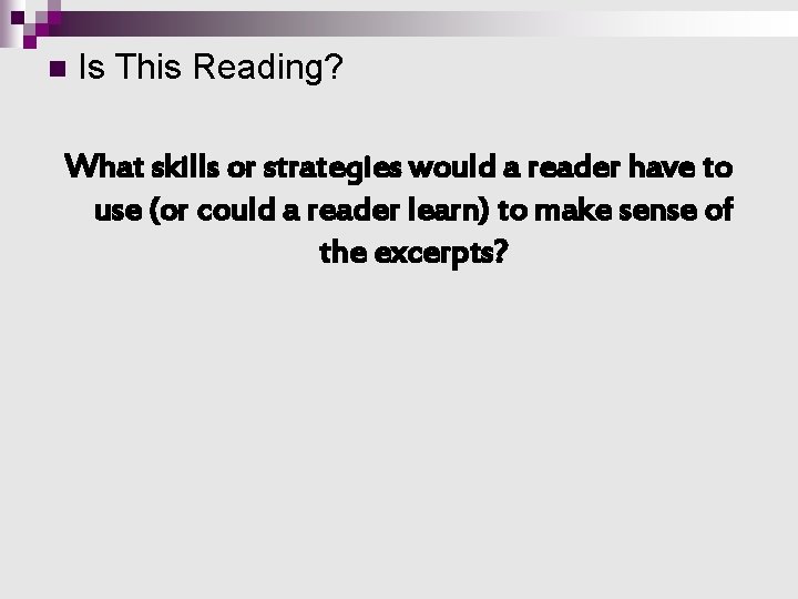 n Is This Reading? What skills or strategies would a reader have to use n Is This Reading? What skills or strategies would a reader have to use