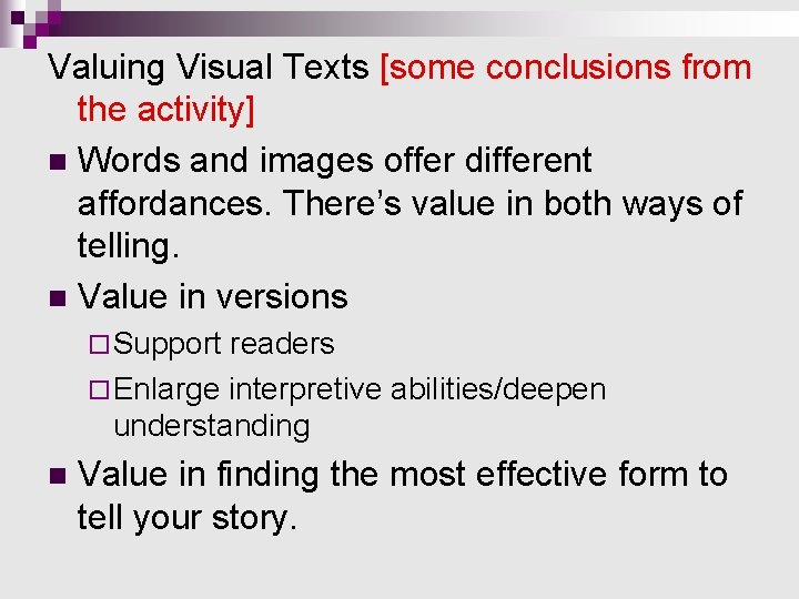 Valuing Visual Texts [some conclusions from the activity] n Words and images offer different